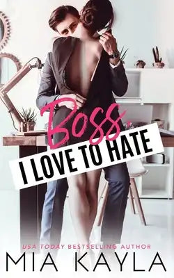 Boss I Love To Hate: An Office Romance