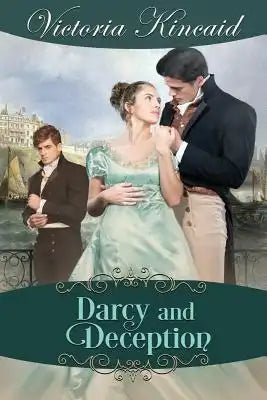 Darcy and Deception: A Pride and Prejudice Variation
