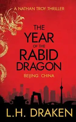 The Year of the Rabid Dragon: A Beijing, China Thriller