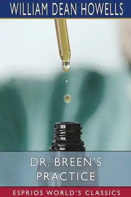 Dr. Breen's Practice (Esprios Classics)