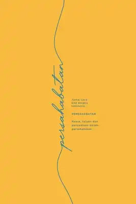 Persahabatan: Kuasa, tujuan dan penyediaan dalam persahabatan.: A Love God Greatly Indonesian Bible Study Journal