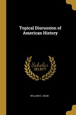 Topical Discussion of American History