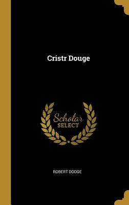 Cristr Douge