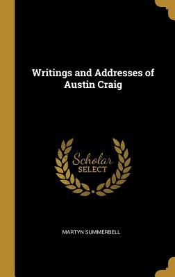 Writings and Addresses of Austin Craig