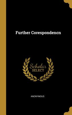 Further Corespondencn
