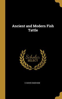 Ancient and Modern Fish Tattle