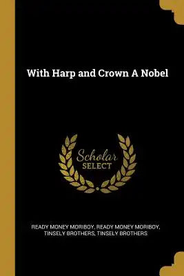 With Harp and Crown A Nobel