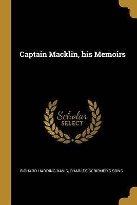 Captain Macklin, his Memoirs