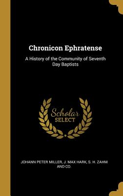 Chronicon Ephratense: A History of the Community of Seventh Day Baptists