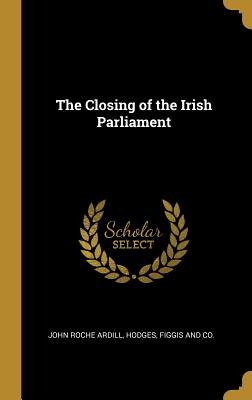 The Closing of the Irish Parliament