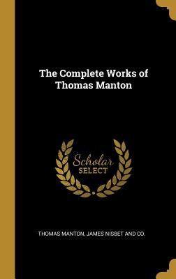 The Complete Works of Thomas Manton