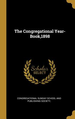 The Congregational Year-Book,1898