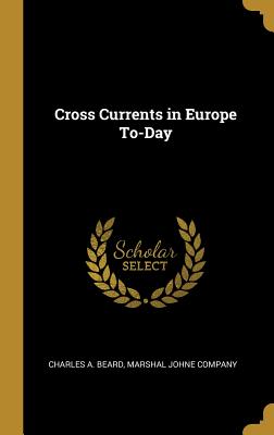 Cross Currents in Europe To-Day