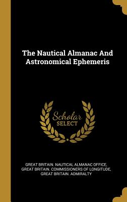 The Nautical Almanac And Astronomical Ephemeris