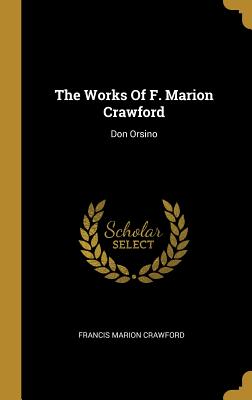 The Works Of F. Marion Crawford: Don Orsino
