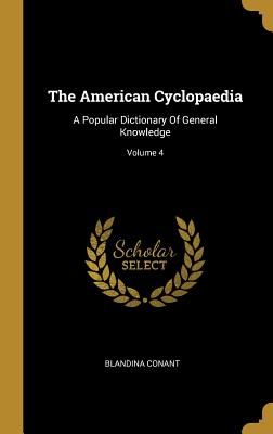 The American Cyclopaedia: A Popular Dictionary of General Knowledge; Volume 4