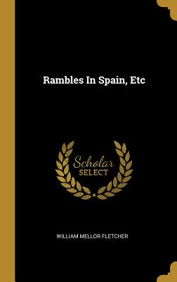 Rambles In Spain, Etc