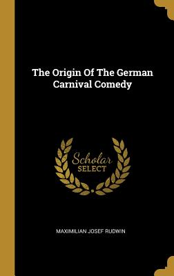 The Origin Of The German Carnival Comedy