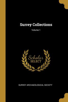 Surrey Collections; Volume 1