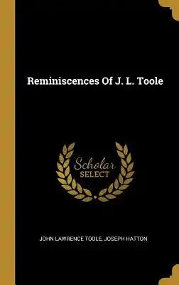 Reminiscences Of J. L. Toole
