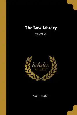 The Law Library; Volume 95