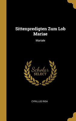 Sittenpredigten Zum Lob Mariae: Mariale