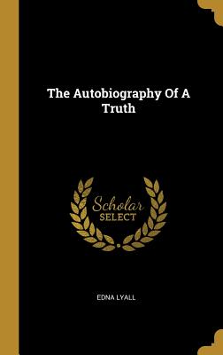 The Autobiography Of A Truth