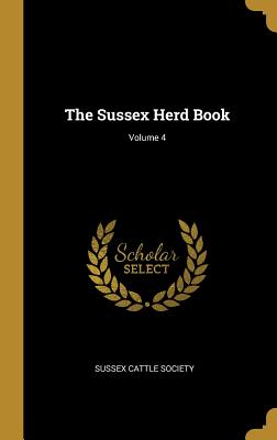 The Sussex Herd Book; Volume 4