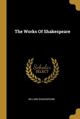 The Works Of Shakespeare