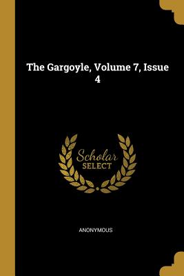 The Gargoyle, Volume 7, Issue 4