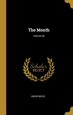The Month; Volume 46