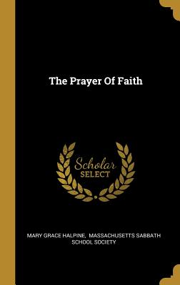 The Prayer Of Faith