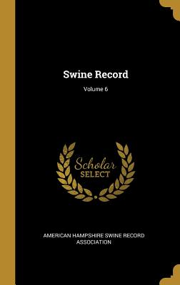 Swine Record; Volume 6