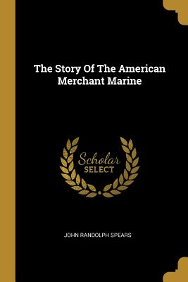 The Story Of The American Merchant Marine