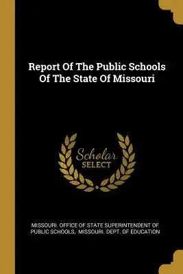 Report Of The Public Schools Of The State Of Missouri