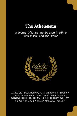 The Athenæum: A Journal Of Literature, Science, The Fine Arts, Music, And The Drama