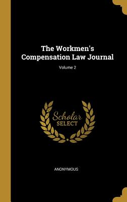The Workmen's Compensation Law Journal; Volume 2