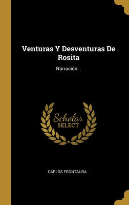 Venturas Y Desventuras De Rosita: Narración...
