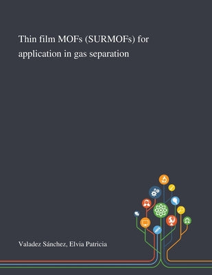 Thin Film MOFs (SURMOFs) for Application in Gas Separation
