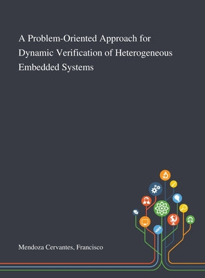A Problem-Oriented Approach for Dynamic Verification of Heterogeneous Embedded Systems