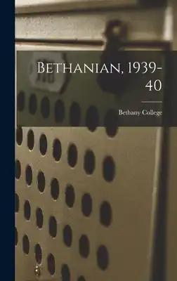 Bethanian, 1939-40