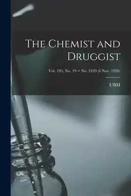 The Chemist and Druggist [electronic Resource]; Vol. 105, no. 19 = no. 2439 (6 Nov. 1926)