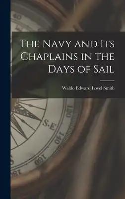 The Navy and Its Chaplains in the Days of Sail