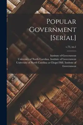 Popular Government [serial]; v.73, no.1
