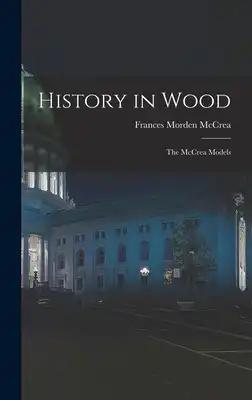History in Wood: the McCrea Models