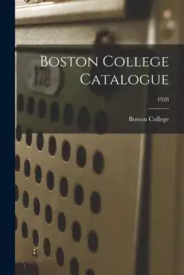 Boston College Catalogue; 1928