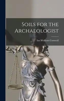 Soils for the Archaeologist