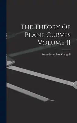 The Theory Of Plane Curves Volume II