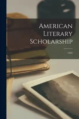 American Literary Scholarship; 1992