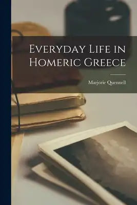 Everyday Life in Homeric Greece